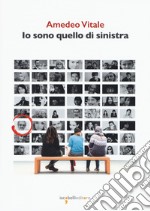 Io sono quello di sinistra libro