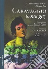 Caravaggio icona gay libro di Seminara Battiato di Lampedusa Placido