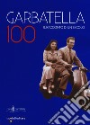 Garbatella 100. Il racconto di un secolo libro di Rivolta G. (cur.)