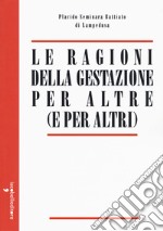 Le ragioni della gestazione per altre (e per altri) libro