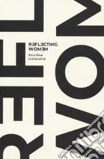 Kristina Inciuraite. Reflecting women. Catalogo della mostra (Roma, 16 settembre-26 ottobre 2019). Ediz. italiana e inglese libro
