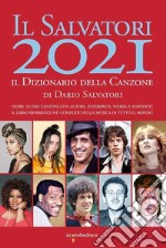 Il Salvatori 2021. Il dizionario della canzone libro