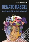 Renato Rascel. Un protagonista dello spettacolo del Novecento libro di Castiglioni Elisabetta