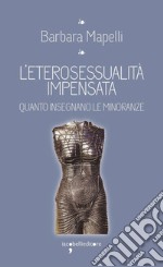 L'eterosessualità impensata. Quanto insegnano le minoranze libro