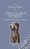 L'eterosessualità impensata. Quanto insegnano le minoranze libro di Mapelli Barbara