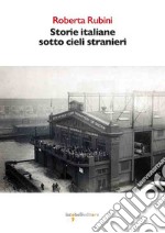 Storie italiane sotto cieli stranieri libro