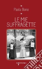 Le mie suffragette libro