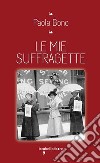 Le mie suffragette libro