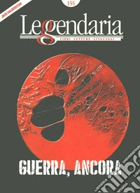 Leggendaria. Vol. 155: Guerra, ancora libro