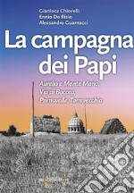 La campagna dei papi. Aurelio e Monte Mario, Via di Boccea, Primavalle, Torrevecchia