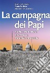 La campagna dei papi. Aurelio e Monte Mario, Via di Boccea, Primavalle, Torrevecchia libro
