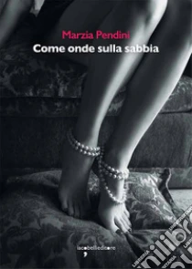 Come onde sulla sabbia
