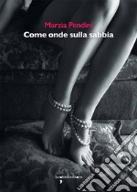 Come onde sulla sabbia