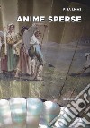 Anime sperse libro di Ligas Pina