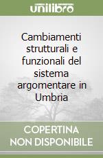 Cambiamenti strutturali e funzionali del sistema argomentare in Umbria