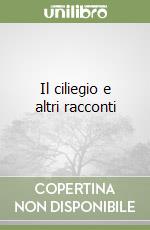 Il ciliegio e altri racconti libro