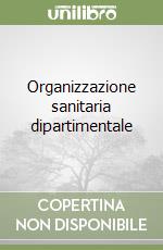 Organizzazione sanitaria dipartimentale libro