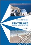 Mediterraneo. Passato presente futuro libro