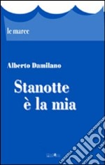 Stanotte è la mia libro