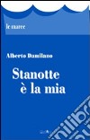 Stanotte è la mia libro