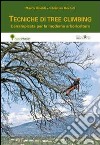 Tecniche di tree climbing. L'arrampicata per la moderna arboricoltura libro