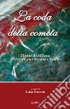 La coda della cometa. Donne di Milano. Storie degli anni Sessanta e Settanta libro di Fressoia Luisa