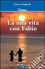 La mia vita con Fabio libro