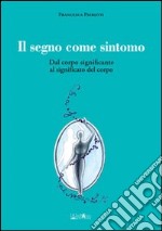 Il segno come sintomo. Dal corpo significante al significato del corpo libro