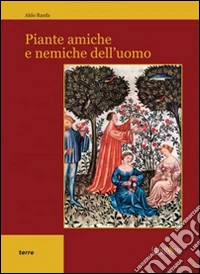 Piante amiche e nemiche dell'uomo