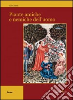 Piante amiche e nemiche dell'uomo libro