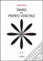 Diario del mondo vegetale. Vol. 2: 2001-2013 libro