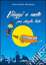 Viaggi e mete per streghe liete libro