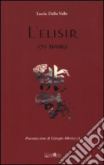 L'elisir. 171 haiku