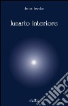 Lunario interiore libro di Loscalzo Donato