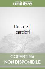 Rosa e i carciofi
