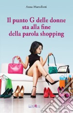 Il punto G delle donne sta alla fine della parola shopping libro