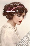 Il sorriso di Clelia libro di Martellotti Anna