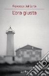 L'ora giusta libro