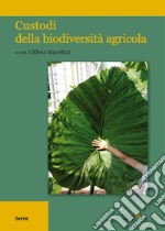 Custodi della biodiversità agricola