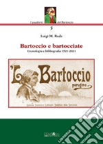 Bartoccio e bartocciate. Cronologia e bibliografia 1521-2021