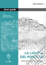 La Liguria del Ponente. Itinerari tra terra e mare libro