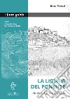 La Liguria del Ponente. Itinerari tra terra e mare libro di Ferrari Enzo