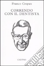 Correndo con il dentista libro