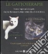 Le Gattoterapie. Come imparare dai gatti. Guide illuminanti al lato felino che c'è in tutti noi libro