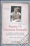 Fuori c'è l'aurora boreale libro