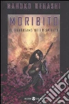 Il guardiano dello spirito. Moribito libro
