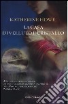 La casa di velluto e cristallo libro di Howe Katherine