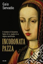 Incoronata pazza libro