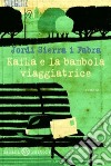Kafka e la bambola viaggiatrice libro di Sierra i Fabra Jordi