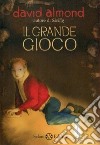 Il grande gioco libro di Almond David